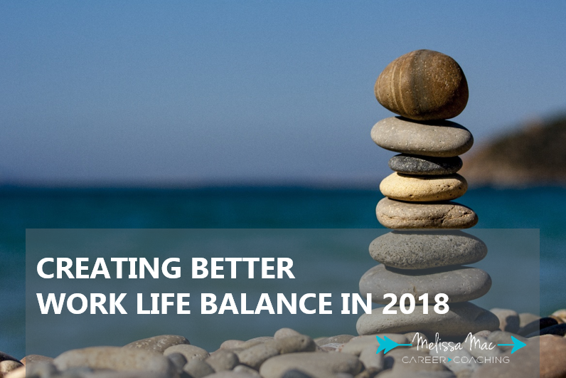 Creating better work life balance in 2018