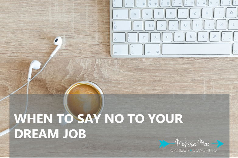 When to say no to your dream job