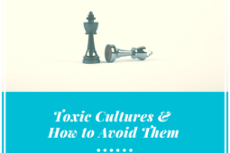 Toxic Cultures and How to Avoid Them